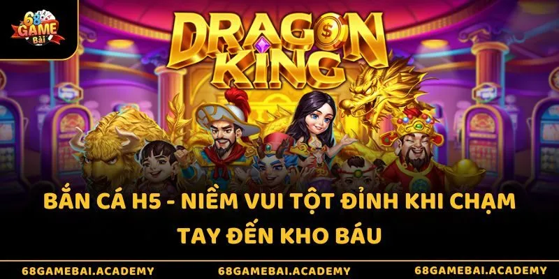 Bắn cá H5 - Niềm vui tột đỉnh khi chạm tay đến kho báu