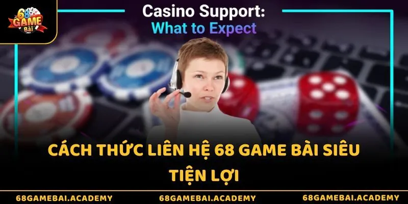 Cách thức liên hệ 68 game bài - Kết nối nhanh với CSKH 2 Cách thức liên hệ 68 game bài siêu tiện lợi