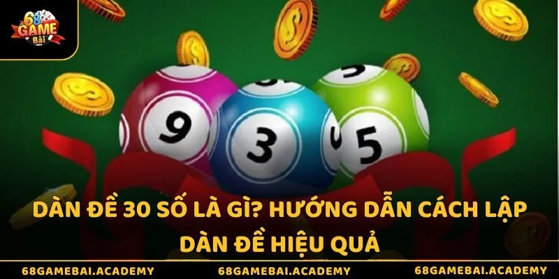 Dàn đề 30 số là gì? Hướng dẫn cách lập dàn đề hiệu quả