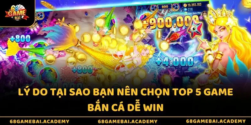 Top 5 game bắn cá dễ win - Thắng và kiếm tiền siêu nhiều 2 Lý do tại sao bạn nên chọn top 5 game bắn cá dễ win